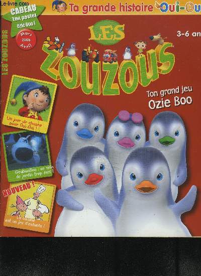 LES ZOUZOUS - MARS AVRIL 2008 - Ton grand jeu Ozie Boo, Ta grande histoire Oui-oui,...