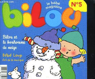 BILOU LE MAGAZINE BEBE - N5 - Bilou et le bonhomme de neige, bb loup fait de la musique