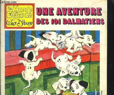 COLLECTION LE MONDE ENCHANTE DE WALT DISNEY : UNE AVENTURE DES 101 DALMATIENS