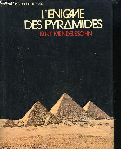 L'ENIGME DES PYRAMIDES - Collection Nouveaux aspects de l'archologie