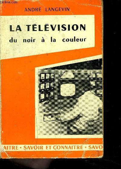 LA TELEVISION DU NOIR A LA COULEUR