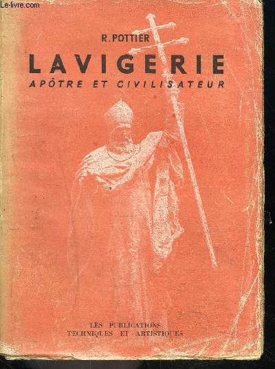 LAVIGERIE - APOTRE ET CIVILISATEUR