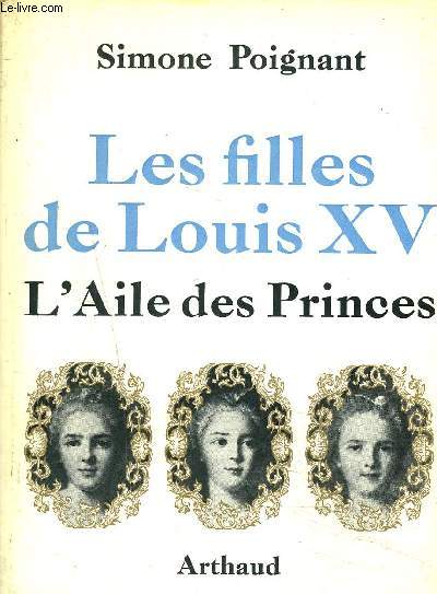 LES FILLES DE LOUIS XV - L'AILE DES PRINCES