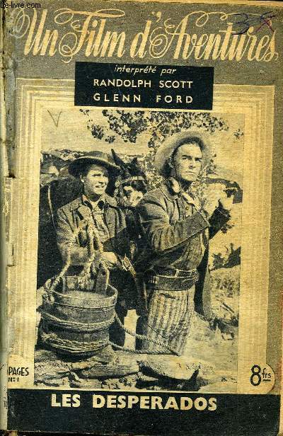 UN FILM D'AVENTURES N1 - INTERPRETE PAR RANDOLPH SCOTT ET GLENN FORD - LES DESPERADOS.