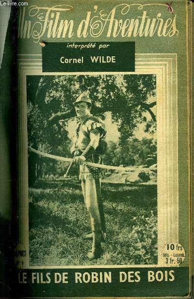UN FILM D'AVENTURES N9 - INTERPETE PAR CORNEL WILDE - LE FILS DE ROBIN DES BOIS.