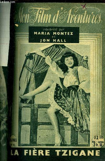 UN FILM D'AVENTURES N16 - INTERPRETE PAR MARIA MONTEZ ET JON HALL - LA FIERE TZIGANE.