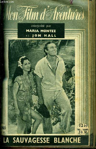 UN FILM D'AVENTURES N17 - INTERPRETE PAR MARIA MONTEZ ET JON HALL - LA SAUVAGESSE BLANCHE.