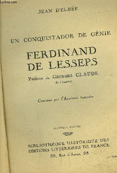 UN CONQUISTADOR DE GENIE FERDINAND DE LESSEPS / NOUVELLE EDITION.