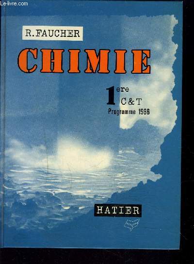 CHIMIE CLASSE DE PREMIERE SECTIONS C ET T - PROGRAMME 1966.
