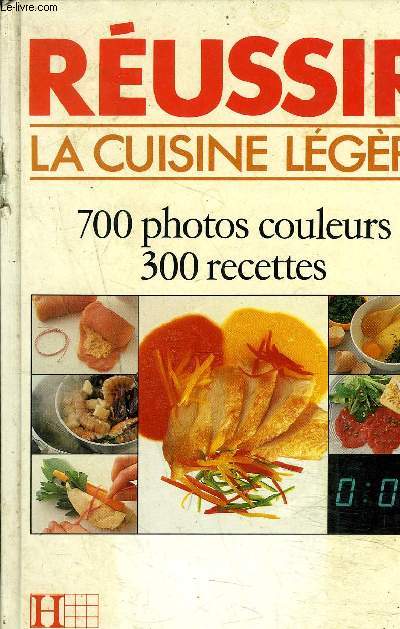 REUSSIR LA CUISINE LEGERE.
