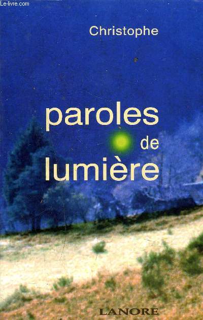 PAROLES DE LUMIERE / 3E EDITION.