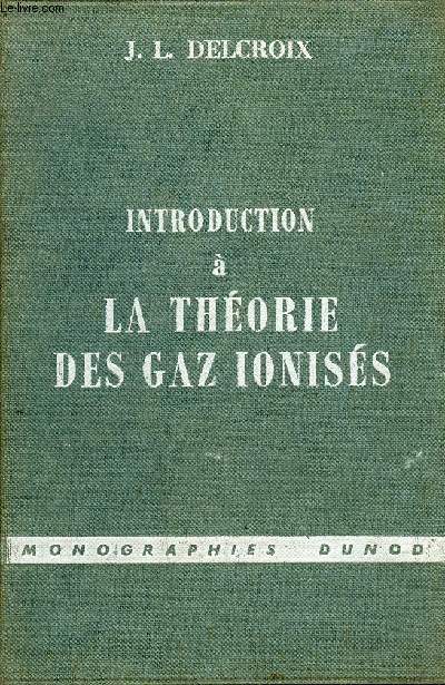 INTRODUCTION A LA THEORIE DES GAZ IONISES.