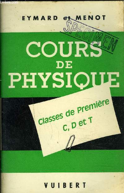 COURS DE PHYSIQUE A L'USAGE DES ELEVES DES CLASSES DE PREMIERE C, D ET T - NOUVEAUX PROGRAMMES.