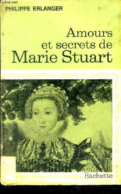 AMOURS ET SECRETS DE MARIE STUART.