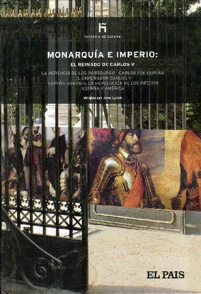 MONARQUIA E IMPERIO : EL REINADO DE CARLOS V - LA HERENCIA DE LOS HABSBURGO CARLOS I DE ESPANA EL EMPERADOR CARLOS V ESPANA DURANTE LA REVOLUCION DE LOS PRECIOS ESPANA Y AMERICA.