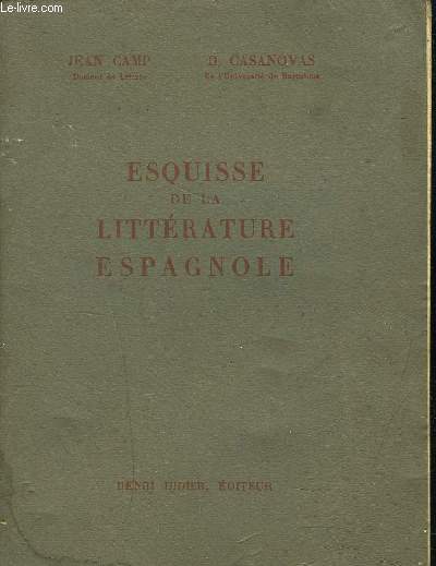 ESQUISSE DE LA LITTERATURE ESPAGNOLE - 2E EDITION.