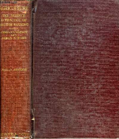 AGRICULTURE THE SCIENCE AND PRACTICE OF BRITISH FARMING / THIRD EDITION REVISED AND ENLARGED.