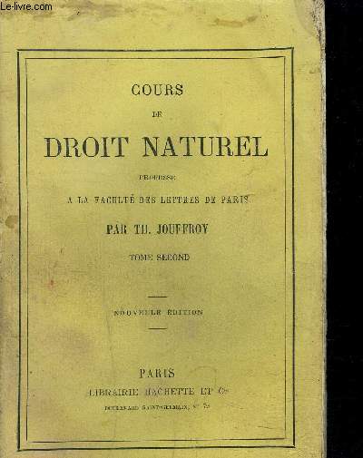 COURS DE DROIT NATUREL PROFESSE A LA FACULTE DES LETTRES DE PARIS - TOME SECOND - 5E EDITION.