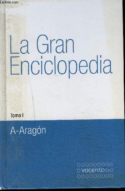 LE GRAN ENCICLOPEDIA - TOMO 1 - A-ARAGON.