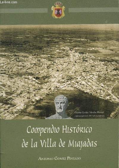 COMPENDIO HISTORICO DE LA VILLA DE MIAJADAS.
