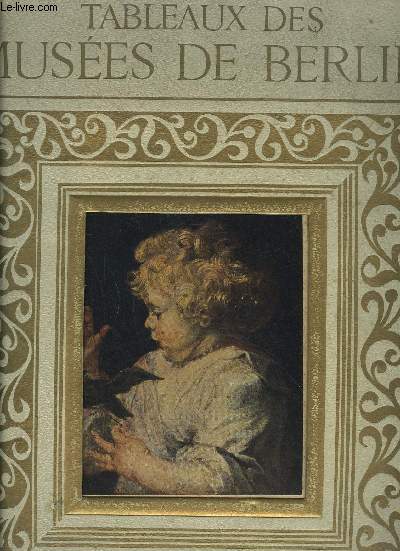 TABLEAUX DES MUSEES DE BERLIN - INCOMPLET MANQUE 3 PLANCHES .
