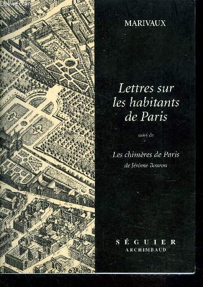 LETTRES SUR LES HABITANTS DE PARIS SUIVI DE LA CHIMERES DE PARIS DE JEROME BOURON.