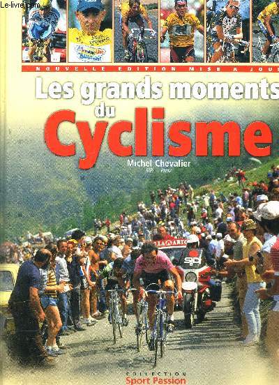 LES GRANDS MOMENTS DU CYCLISME.