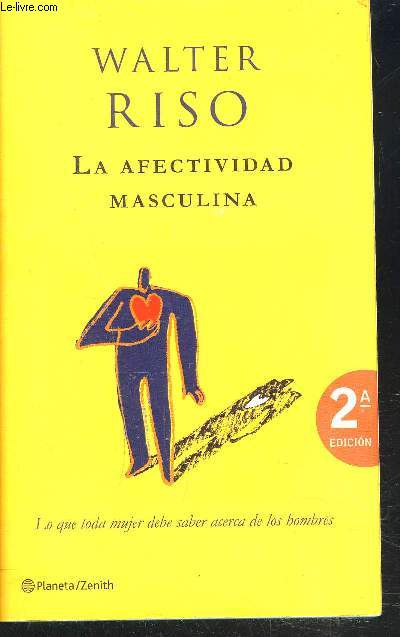 LA AFECTVIDAD MASCULINA LO QUE TODA MUJER DEBE SABER ACERCA DE LOS HOMBRES.