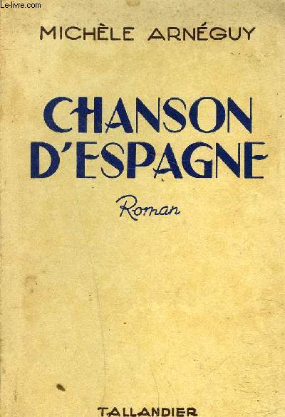 CHANSON D'ESPAGNE - ROMAN / 4E EDITION.