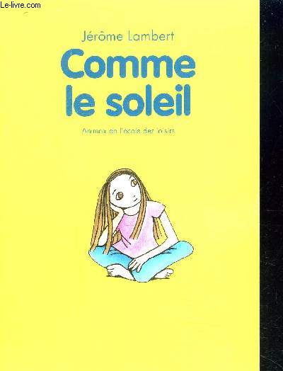 COMME LE SOLEIL.