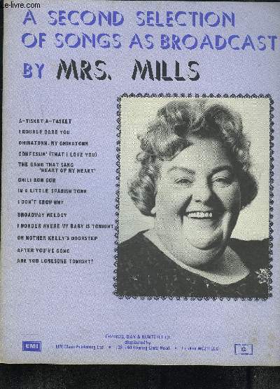 PARTITION : A SECOND SELECTION OF SONGS AS BROADCAST BY MRS MILLS : a tisket a tasket, i bouble dare you