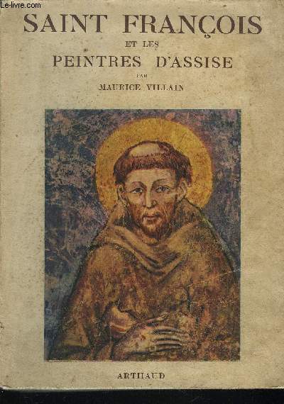 SAINT FRANCOIS ET LES PEINTRES D ASSISE