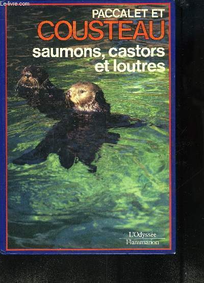 SAUMONS, CASTORS ET LOUTRES