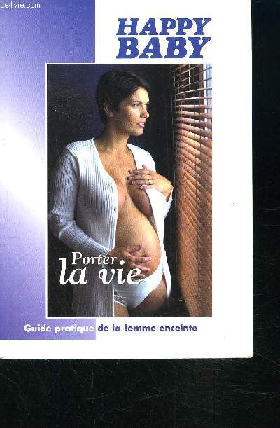 HAPPY BABY / GUIDE PRATIQUE DE LA FEMME ENCEINTE