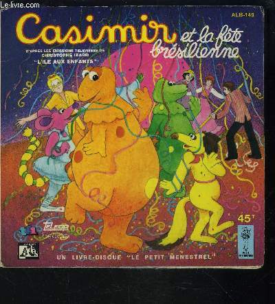 CASIMIR ET LA FETE BRESILIENNE - LIVRE DISQUE LE PETIT MENESTREL - 45T - d'apres les emissions televisees de C IZARD l'ile aux enfants