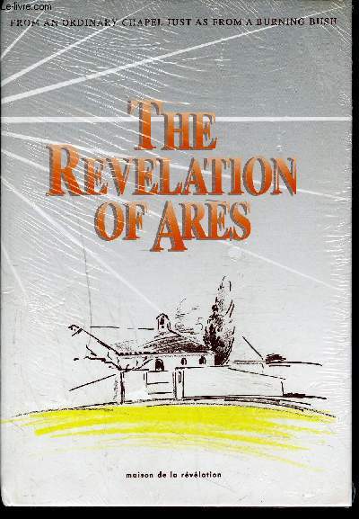 THE REVELATION OF ARES / FROM AN ORDINARY CHAPEL JUST AS FROM A BURNING BUSH