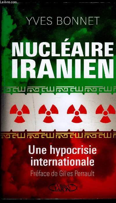 NUCLEAIRE IRANIEN - UNE HYPOCRISIE INTERNATIONALE