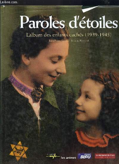 PAROLES D'ETOILES - L'ALBUM DES ENFANTS CACHES (1939-1945)