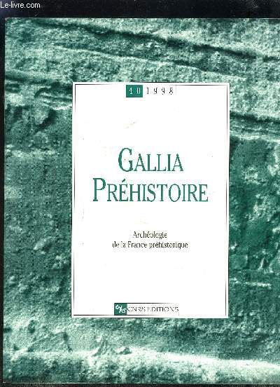 GALLIA PREHISTOIRE - TOME 40 / ARCHEOLOGIE DE LA FRANCE PREHISTORIQUE, 1998.