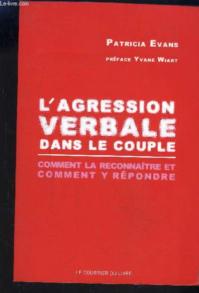 L'AGRESSION VERBALE DANS LE COUPLE - COMMENT LA RECONNAITRE ET COMMENT Y REPONDRE