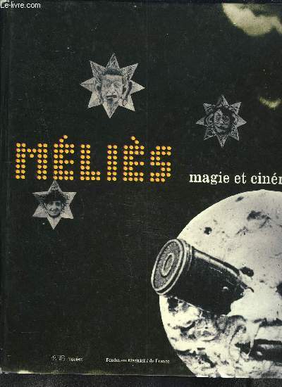 MELIES - MAGIE ET CINEMA / EXPOSITION EDF ELECTRA DU 26 AVRIL AU 1er SEPTEMBRE 2002