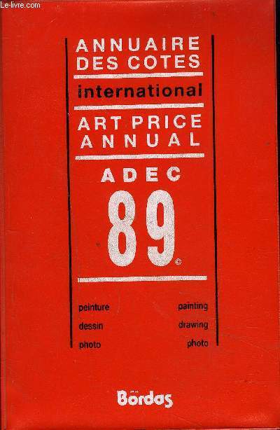 ANNUAIRE DES COTES INTERNATIONAL ART PRICE ANNUAL ADEC 89 PEINTURE DESSIN PHOTO