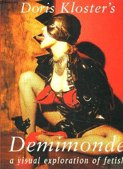 DEMIMONDE A VISUAL EXPLORATION OF FETISH