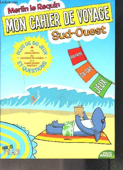 MON CAHIER DE VOYAGE- SUD OUEST- MERLIN LE REQUIN- 7-11 ANS