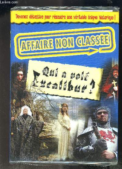 PLAQUETTE: AFFAIRE NON CLASSEE- QUI A VOLE EXCALIBUR? (devenez dtective pour rsoudre une vritable nigme historique)