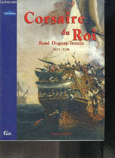 CORSAIRE DU ROI- RENE DUGUAY-TROUIN 1673-1736
