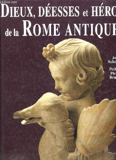 DIEUX DEESSES ET HEROS DE LA ROME ANTHIQUE- COLLECTION SPLENDEURS