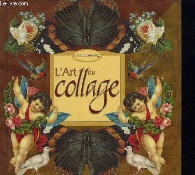 L ART DU COLLAGE- COCOONING