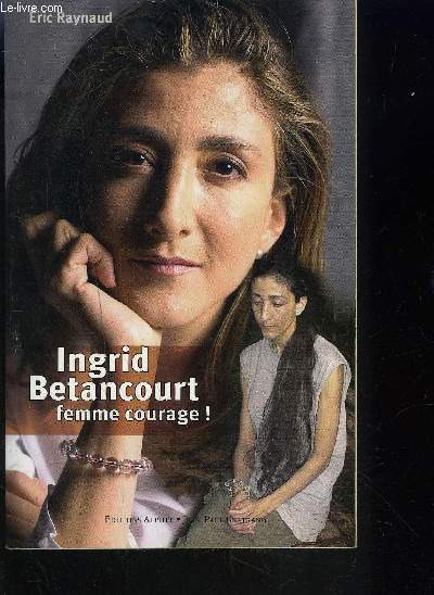 INGRID BETANCOURT FEMME COURAGE!
