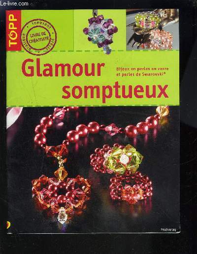 GLAMOUR SOMPTEUX- Bijoux en perles en verre et perles de Swarovski- collection Topp